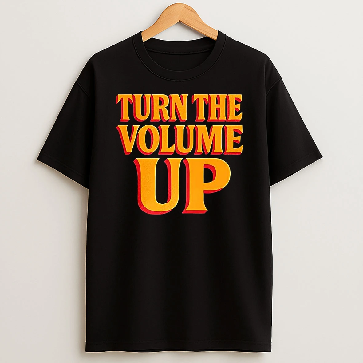 Turn The Volume Up Shirts