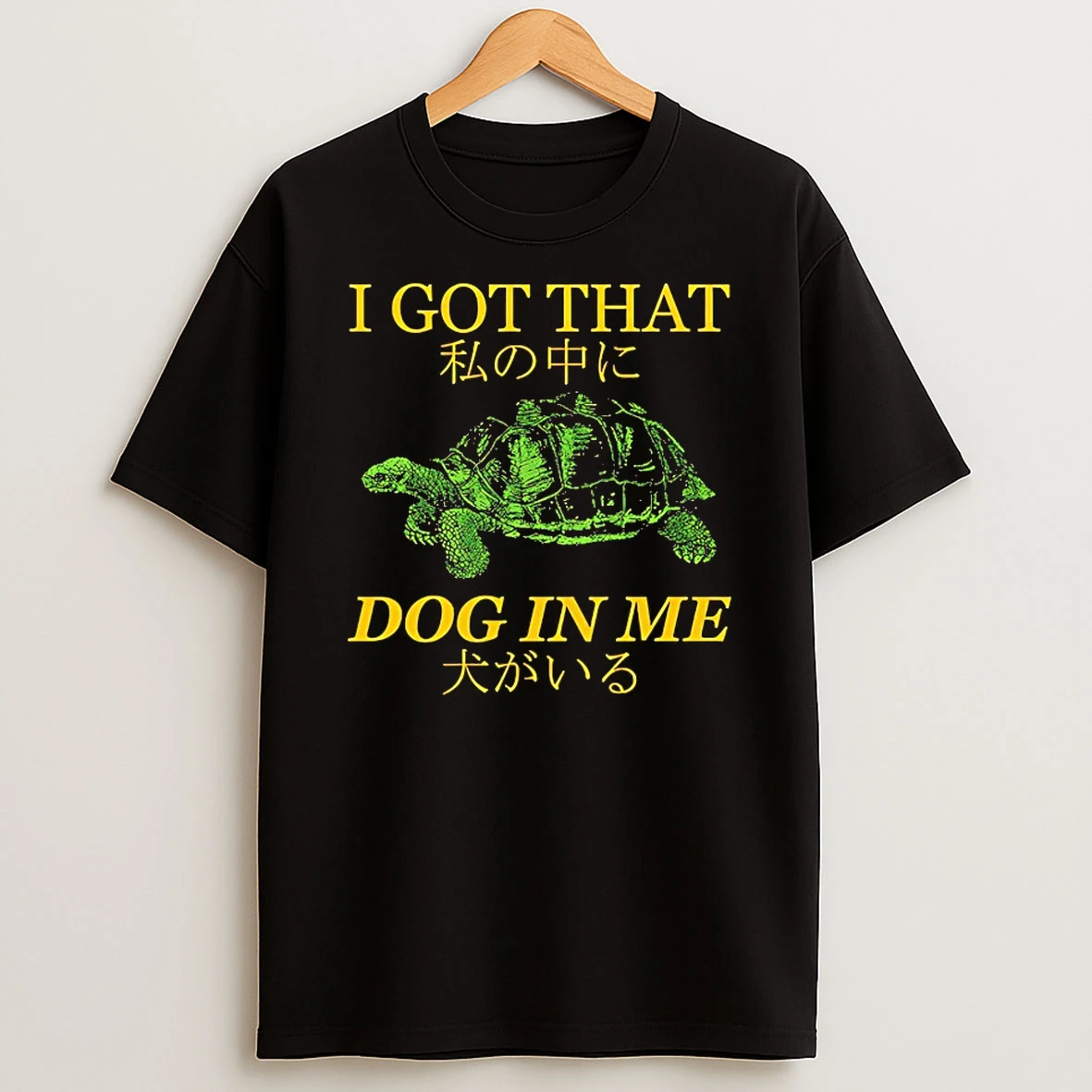 Turtle I Got That Dog In Me Shirts