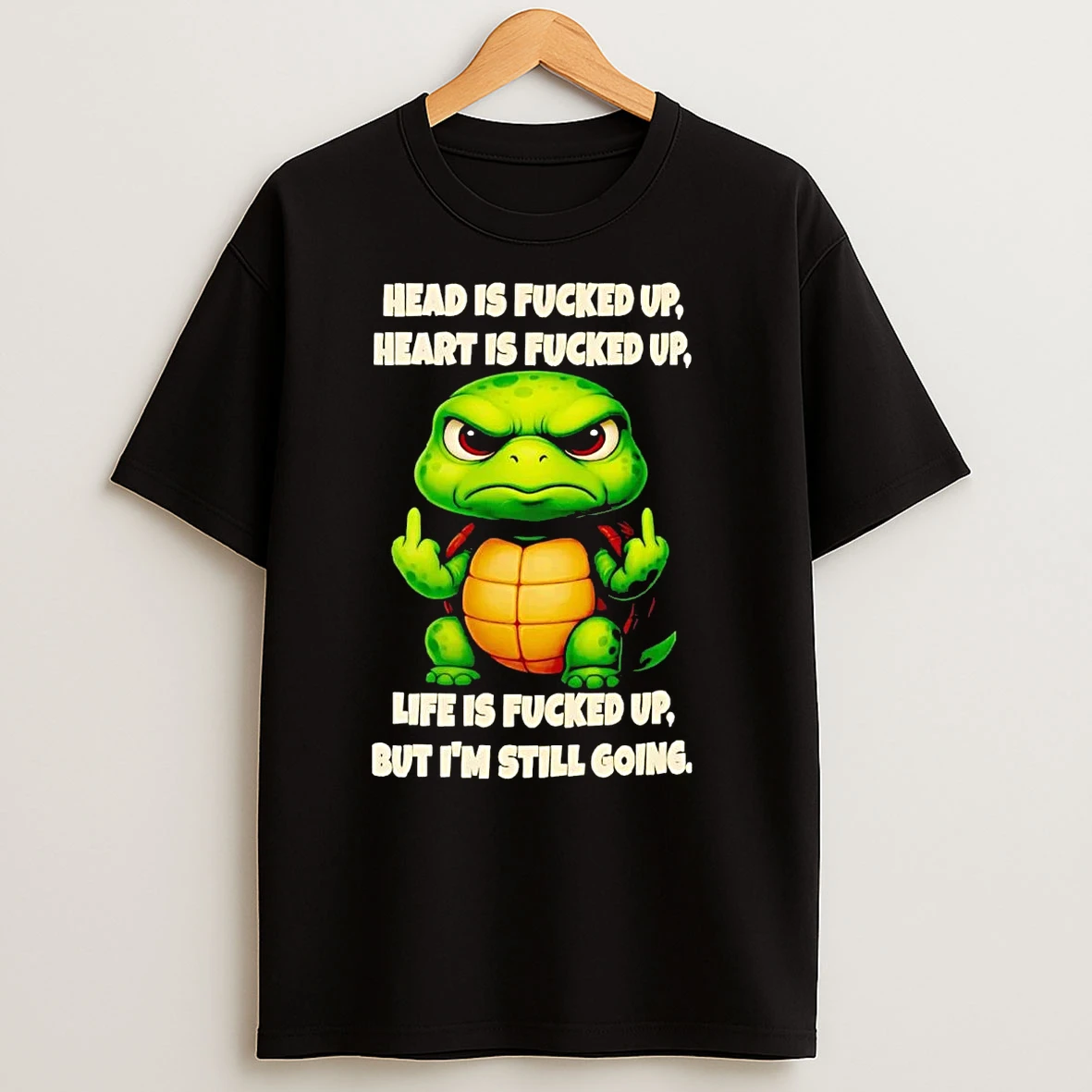 Turtle Head Is Fucked Up Heart Is Fucked Up T Shirts