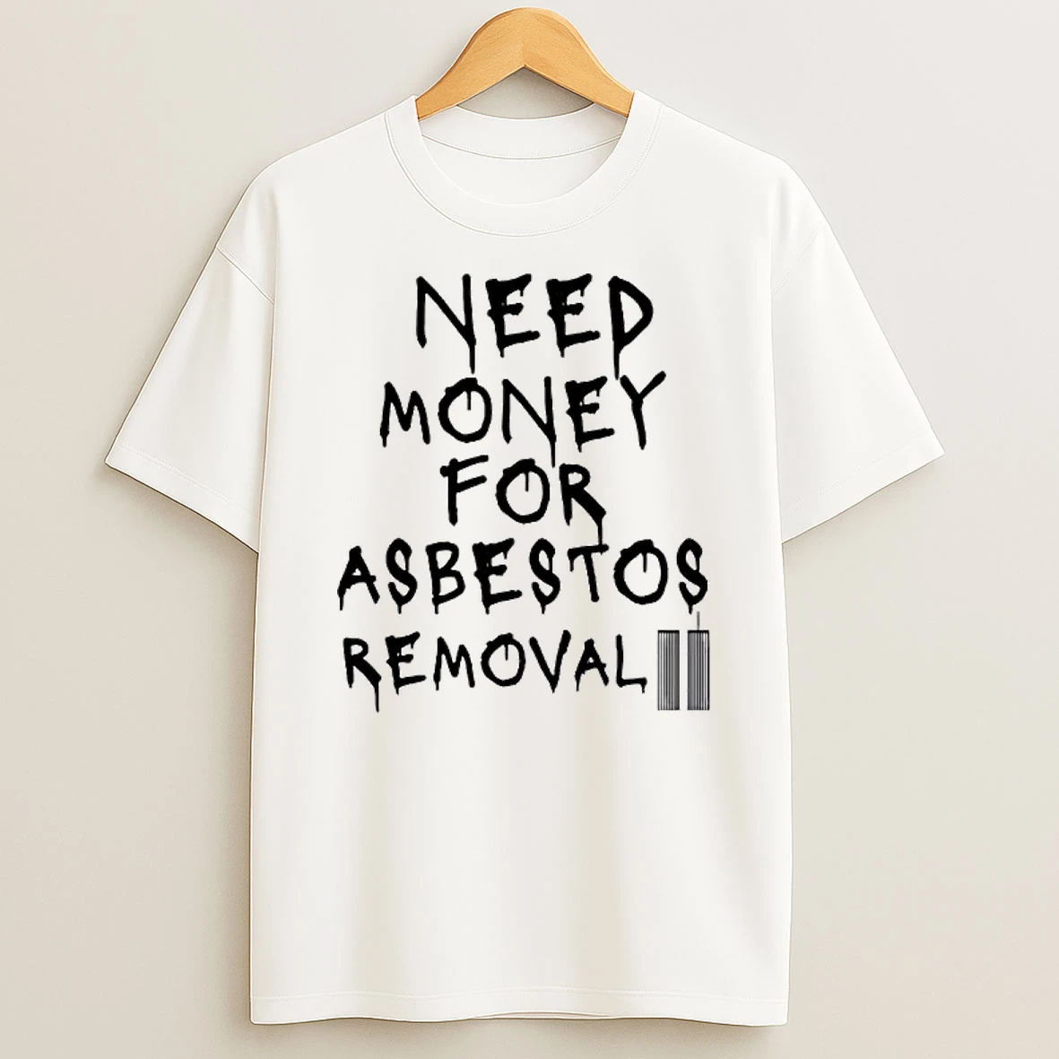 Twin Towers Need Money For Asbestos Removal Shirts
