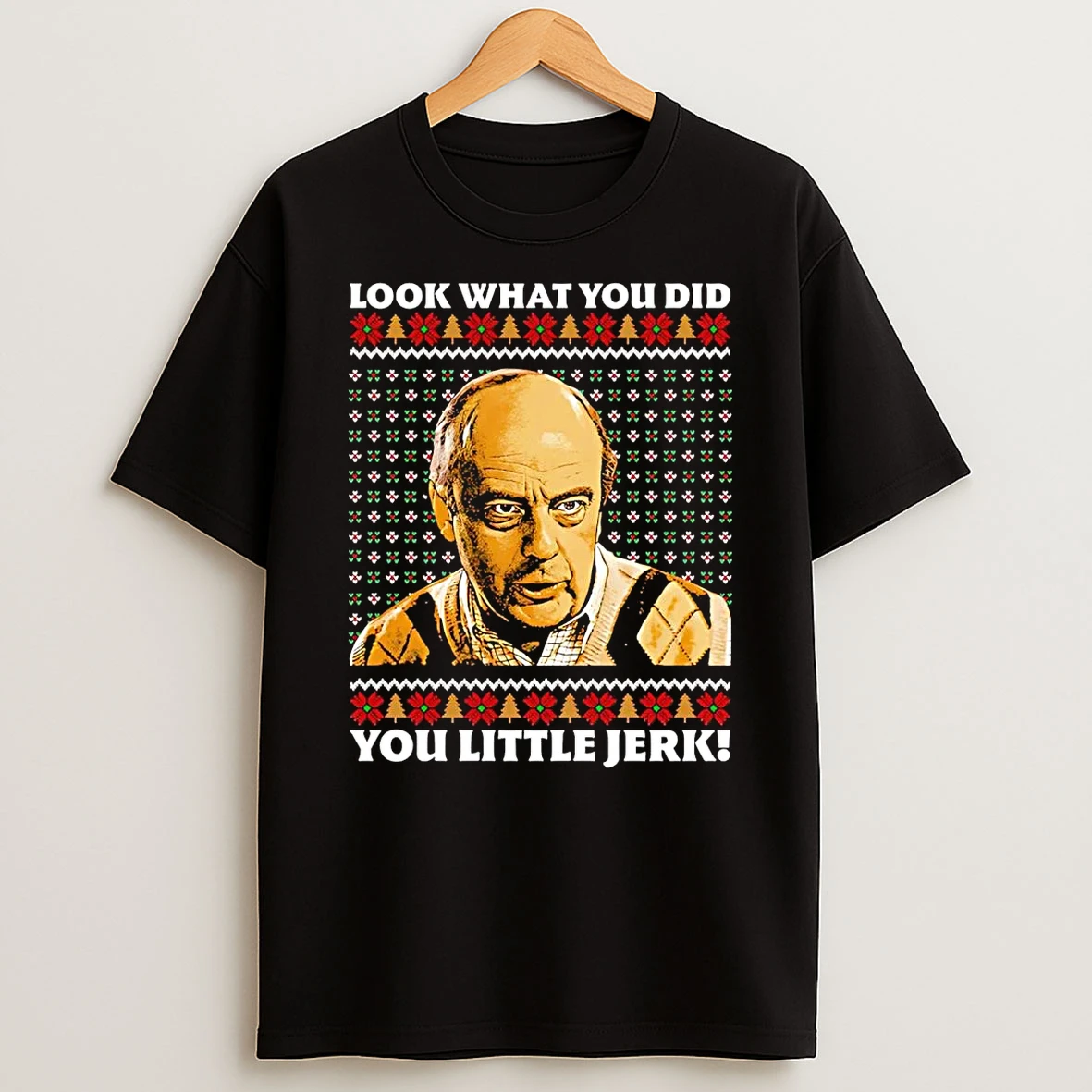 Uncle Frank Home Alone Look What You Did You Little Jerk Christmas Shirts