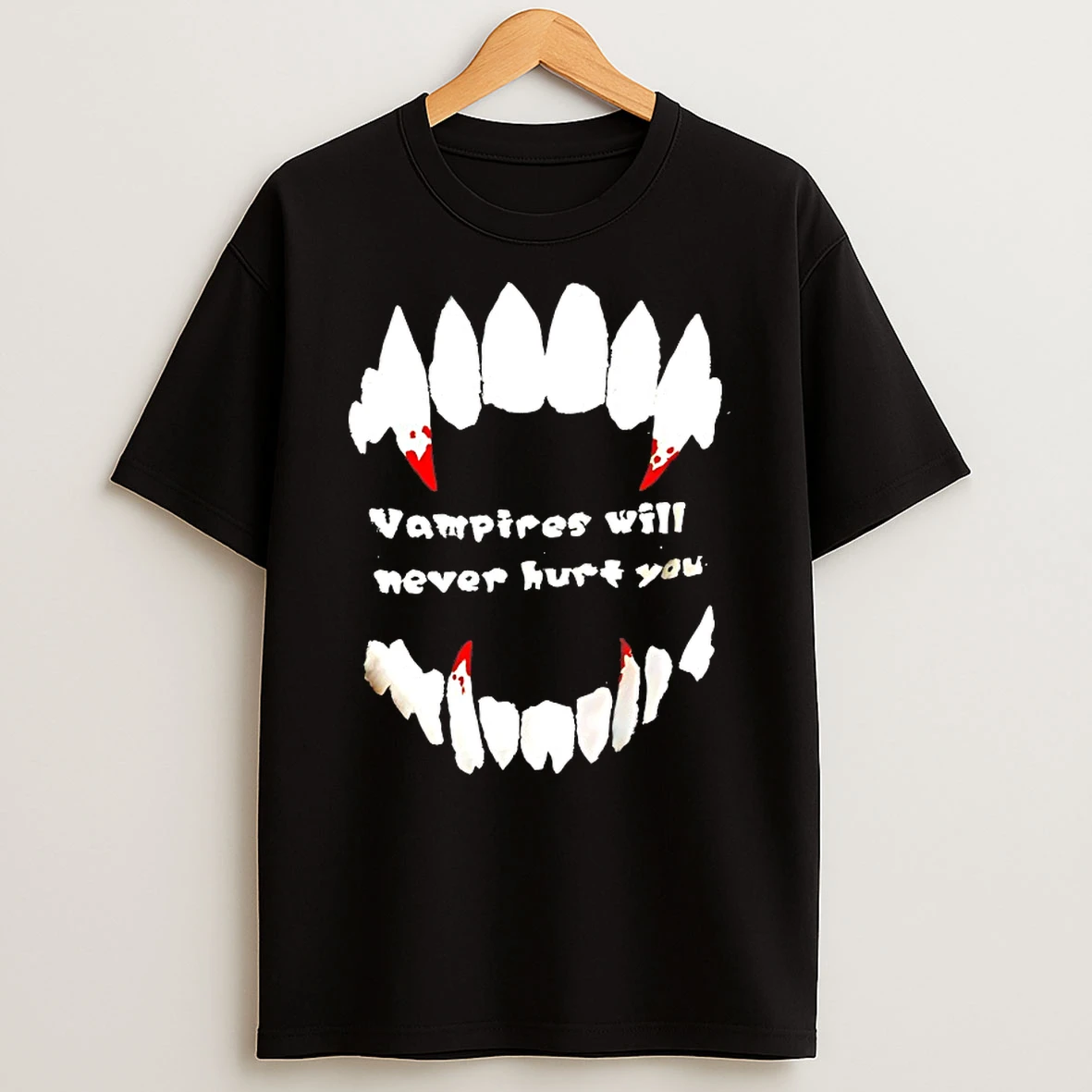 Vampires Will Never Hurt You Shirts