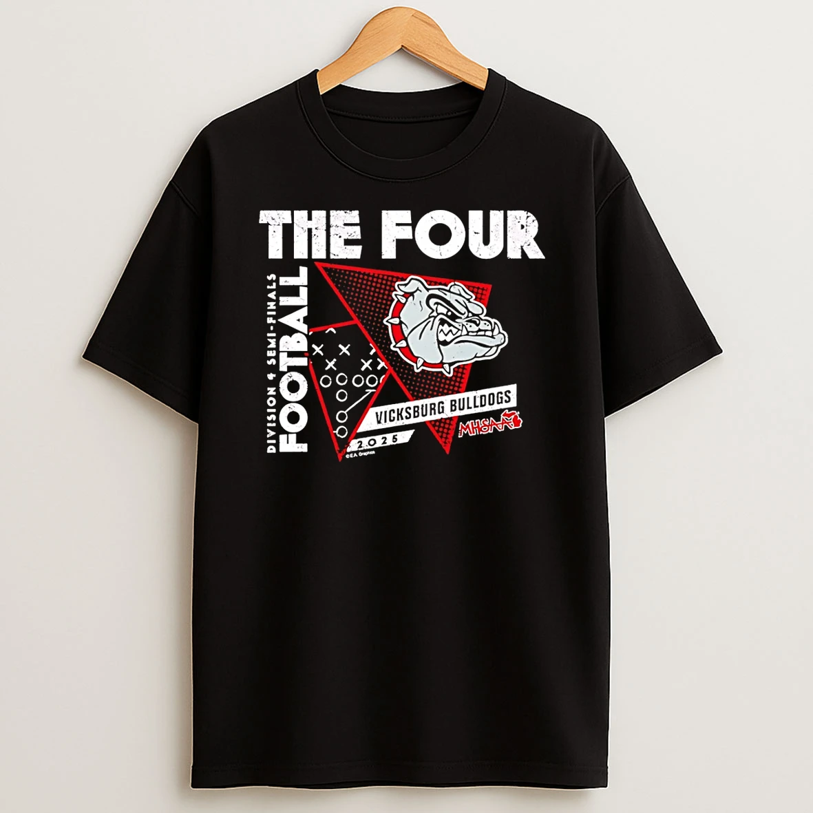 Vicksburg Bulldogs The Four 2025 Mhsaa Football D4 Semi Finals Shirts