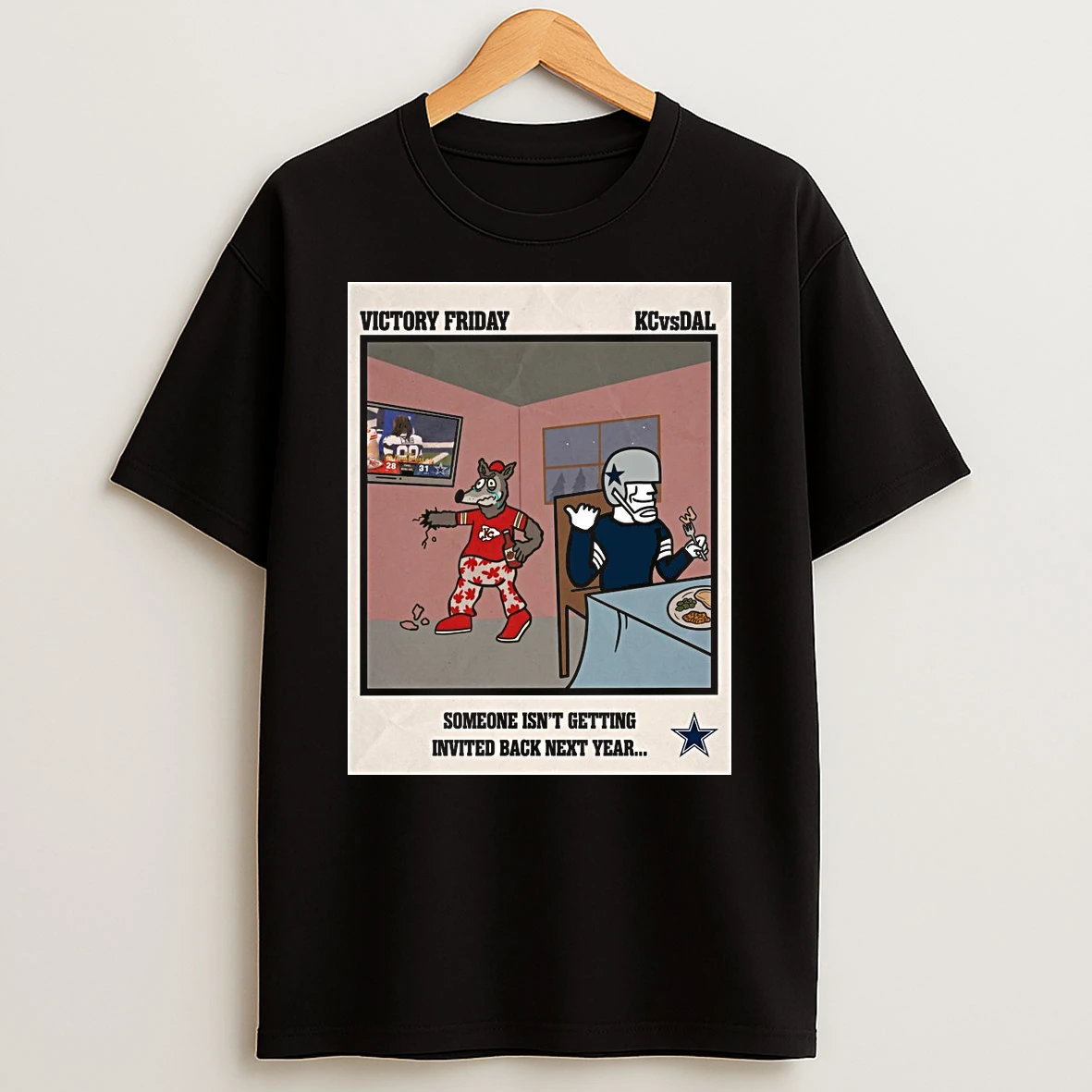 Victory Friday Dallas Cowboys Vs Kansas City Chiefs Thanksgiving Day Someone Isnt Getting Invited Back Next Year Shirts