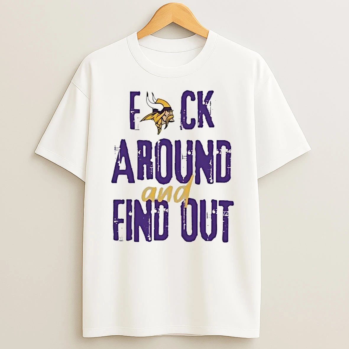 Viking Minnesota Fuck Around And Find Out Shirts