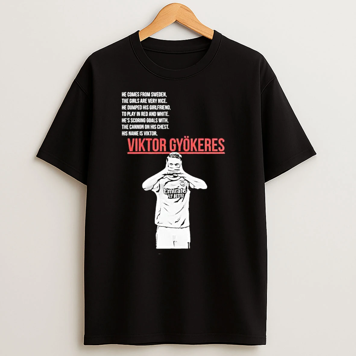 Viktor Gyokeres He Comes From Sweden The Girls Are Very Nice T Shirts