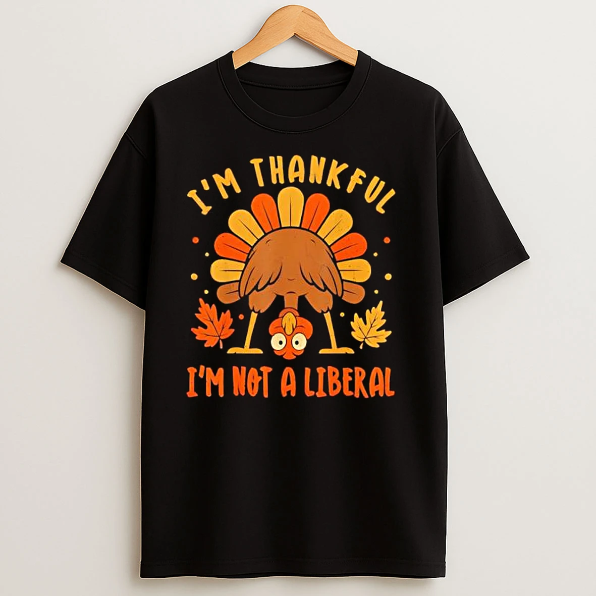 Vintage Im Thankful Im Not A Liberal Funny Thanksgiving T Shirts