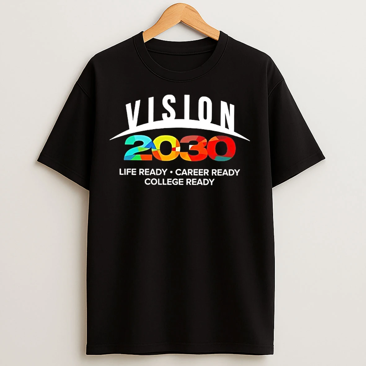Vision 2023 Life Ready Career Ready College Ready T Shirts