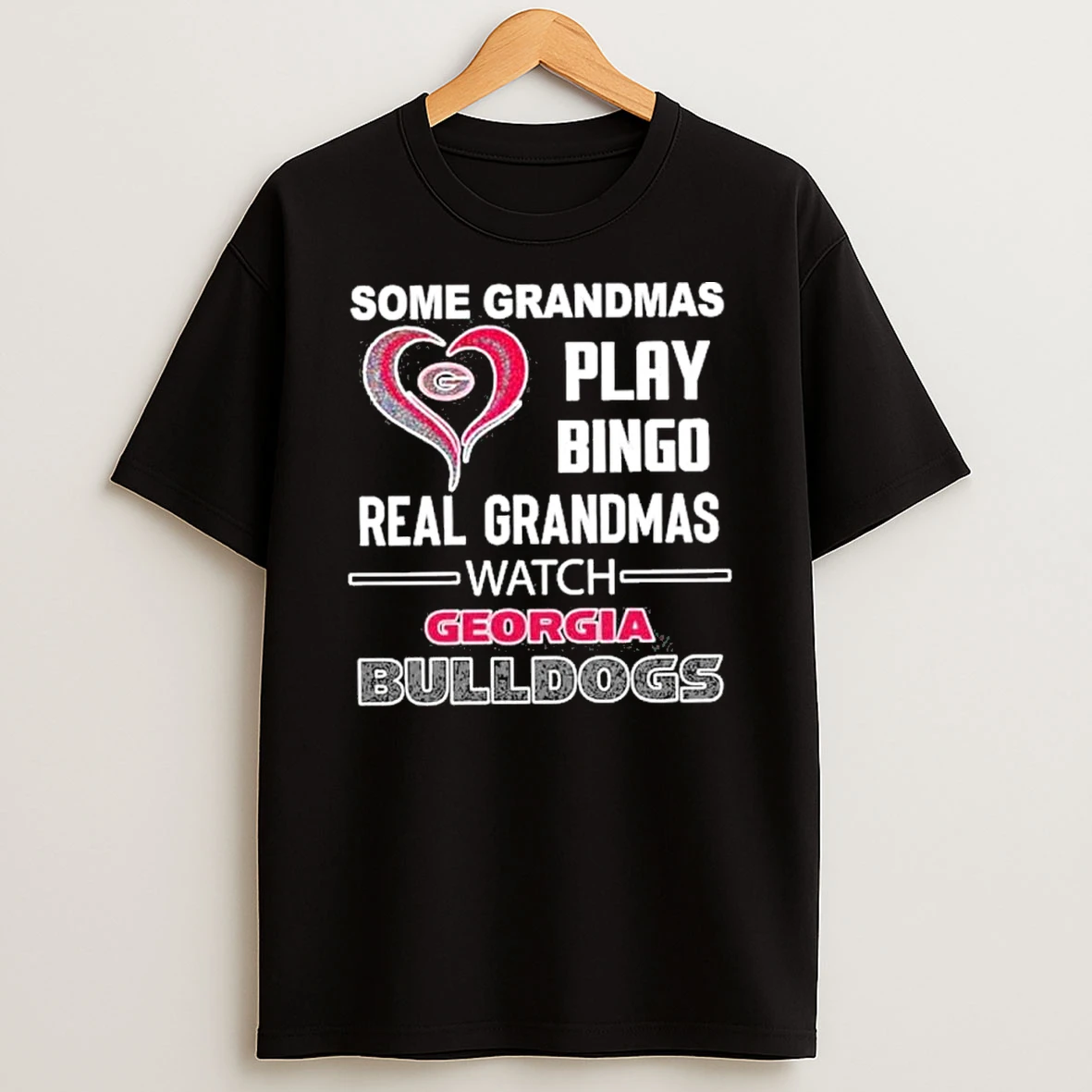 Vof2wko8 Some Grandmas Play Bingo Real Grandmas Watch Georgia Bulldogs Shirts