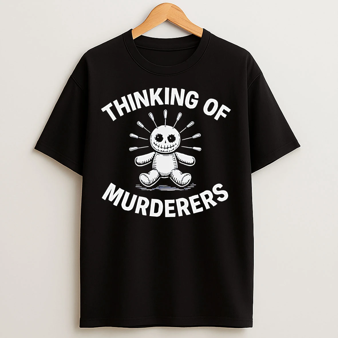 Voodoo Thinking Of Murderers T Shirts