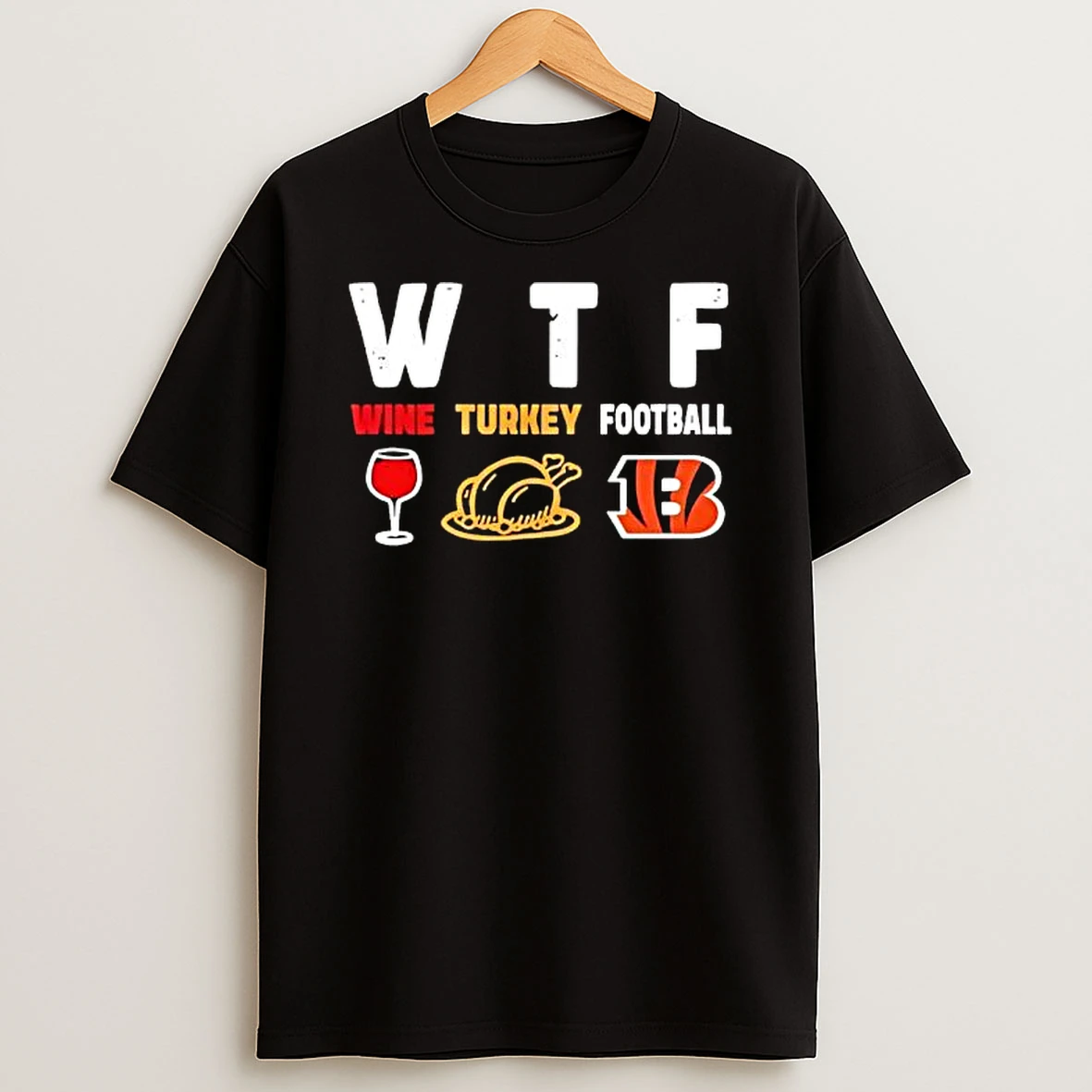 Wtf Wine Turkey Cincinnati Bengals Football Shirts