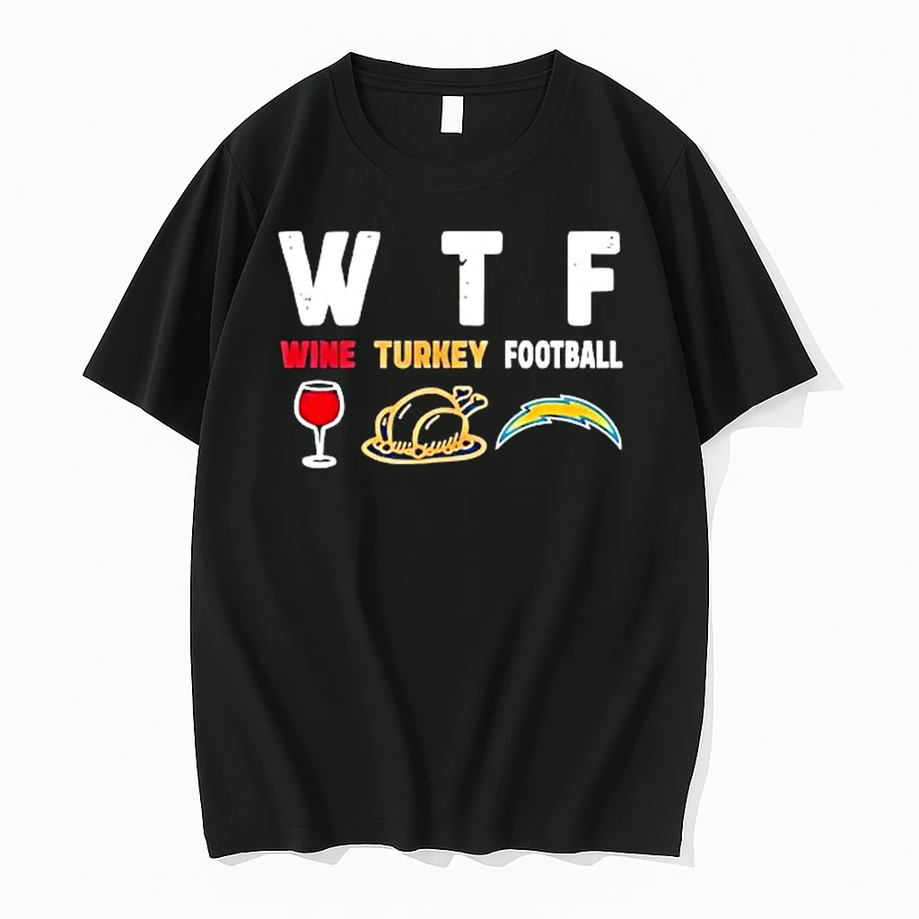 Wtf Wine Turkey Los Angeles Chargers Football Shirts