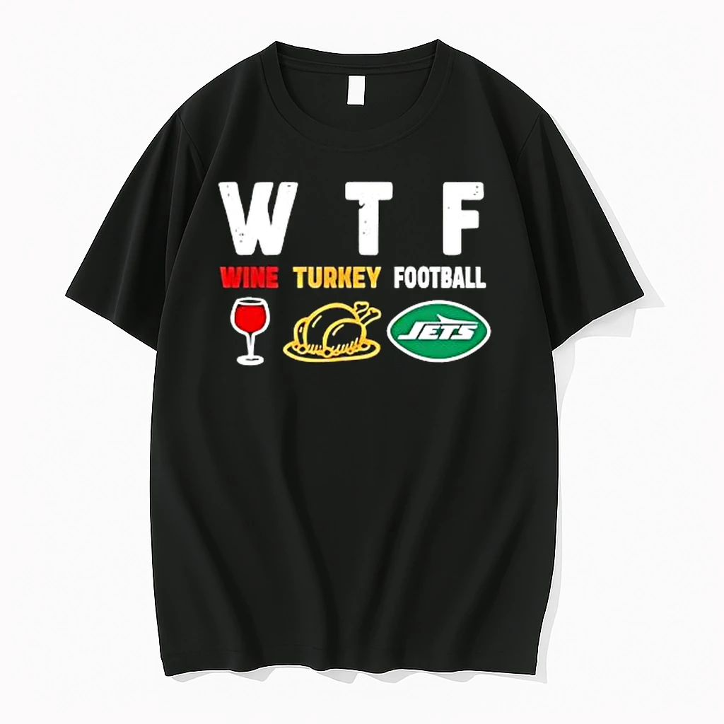 Wtf Wine Turkey New York Jets Football Shirts