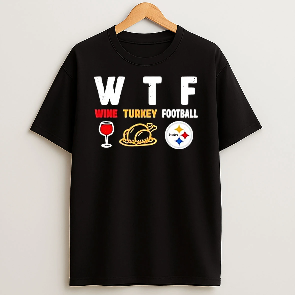 Wtf Wine Turkey Pittsburgh Steelers Football Shirts