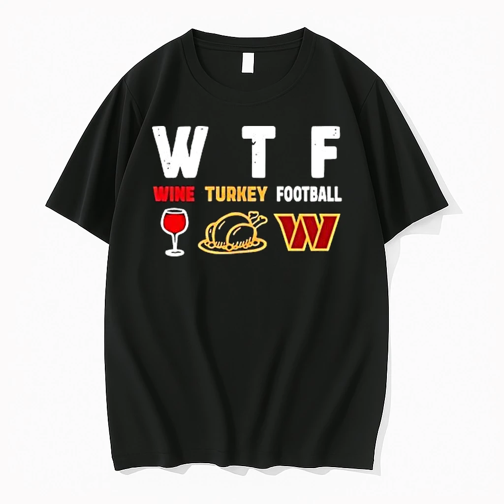 Wtf Wine Turkey Washington Commanders Football Shirts