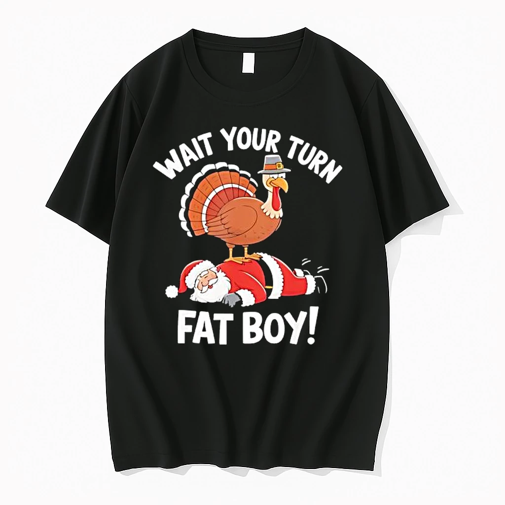 Wait Your Turn Fat Boy Funny Thanksgiving Christmas Turkey Shirts