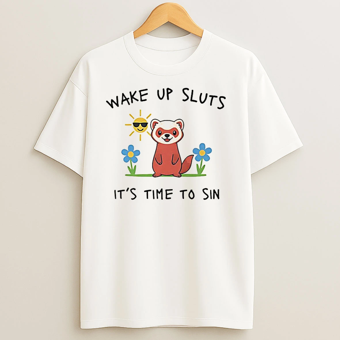 Wake Up Sluts Its Time To Sin Funny Weasel Paint T Shirts