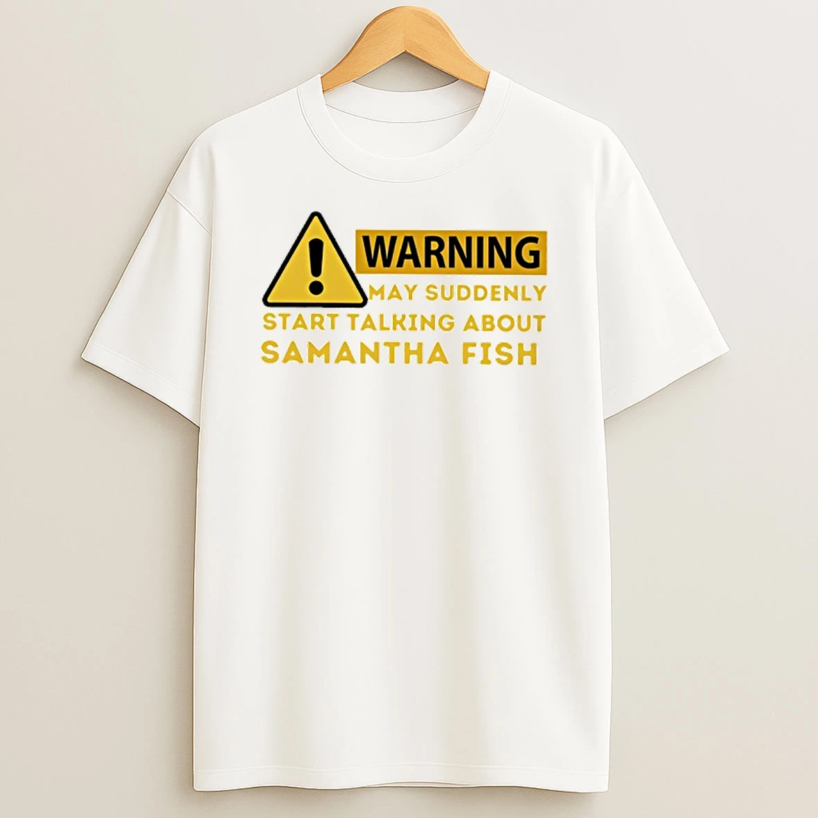 Warning May Suddenly Start Talking About Samantha Fish Shirts