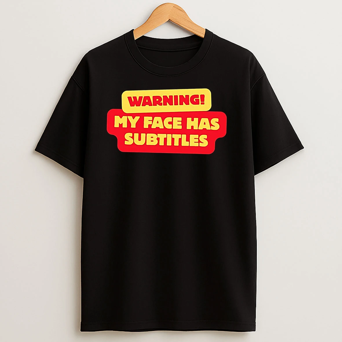 Warning My Face Has Subtitles Shirts T Shirts