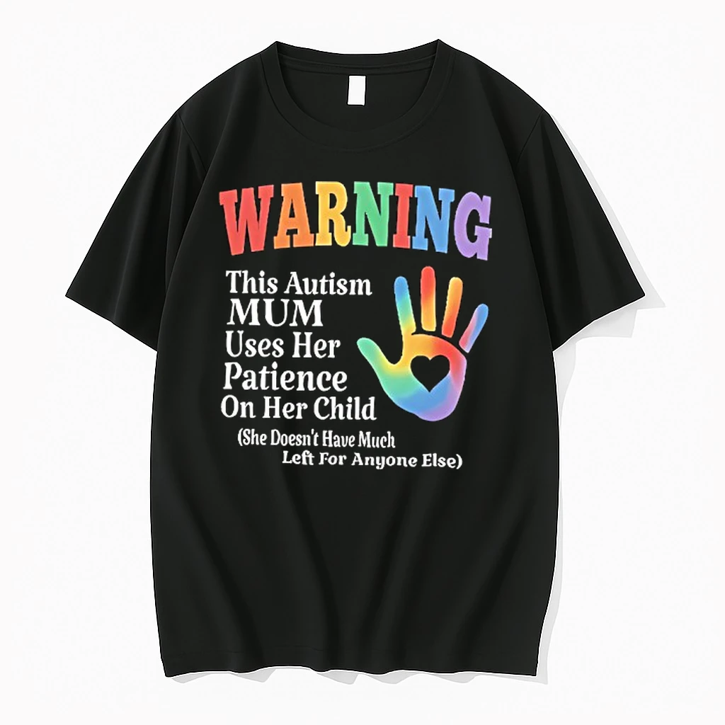Warning This Autism Mum Uses Her Patience On Her Child She Doesnt Have Much Shirts