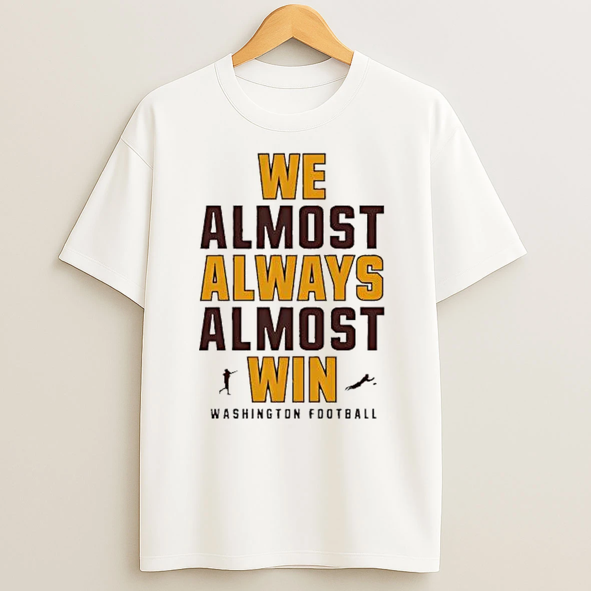 We Almost Always Almost Win Washington Football Shirts