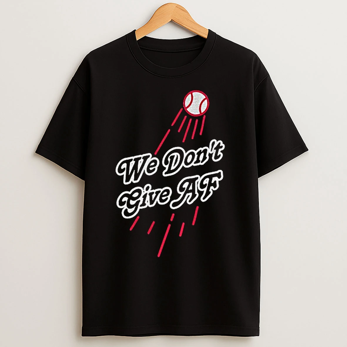 We Dont Give Af Los Angeles Dodgers Mlb Baseball World Series 2025 T Shirts