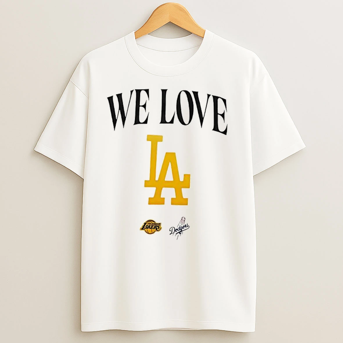 We Love La Lakers And Dodgers T Shirts