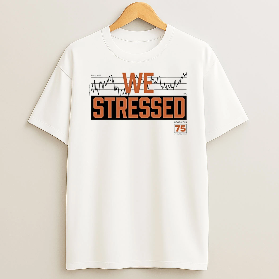 We Stressed Hood News 75 In Cincinnati Shirts