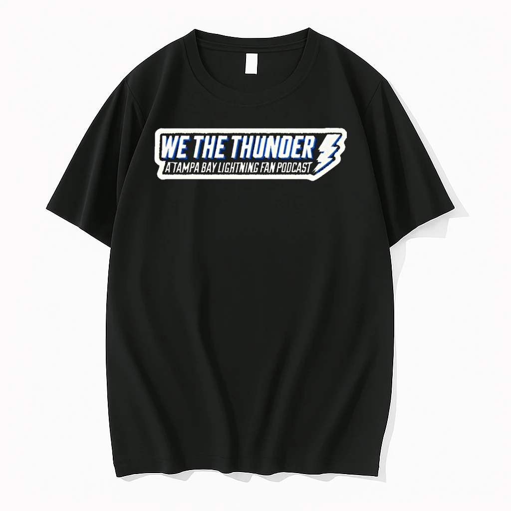 We The Thunder A Tampa Bay Lighting Fan Podcast Shirts