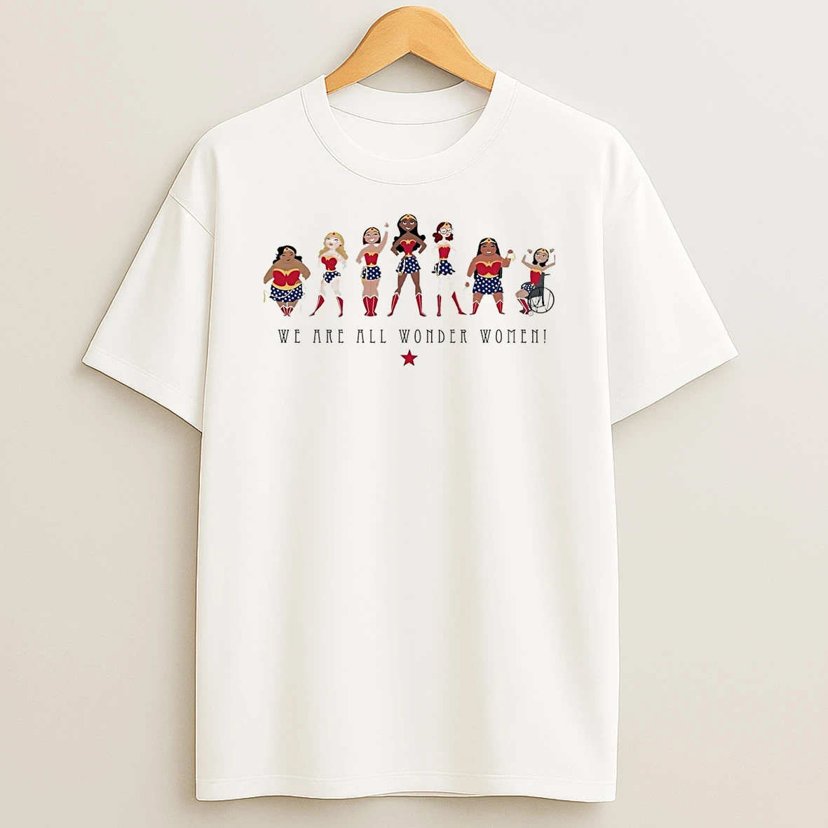 We Are All Wonder Women Shirts