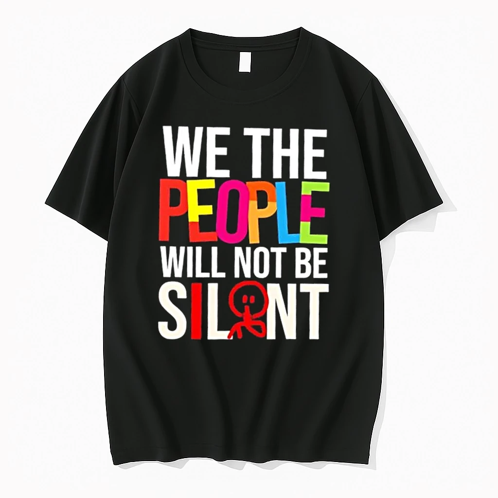 We The People Will Not Be Silent Quote Shirts