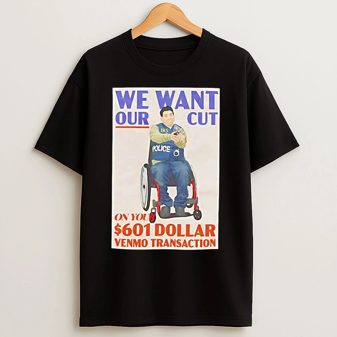 We Want Our Cut On Your 601 Dollar Venmo Transaction T Shirts