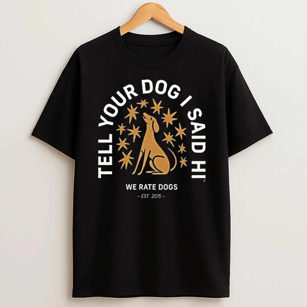 Weratedogs Tell Your Dog I Said Hi Starry Night Shirts