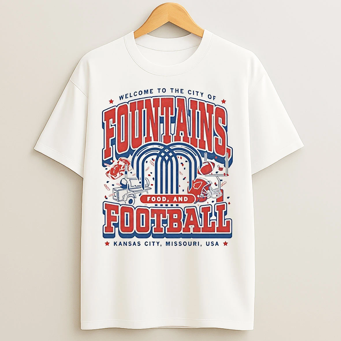 Welcome To The City Of Fountains Food And Football Kansas City T Shirts