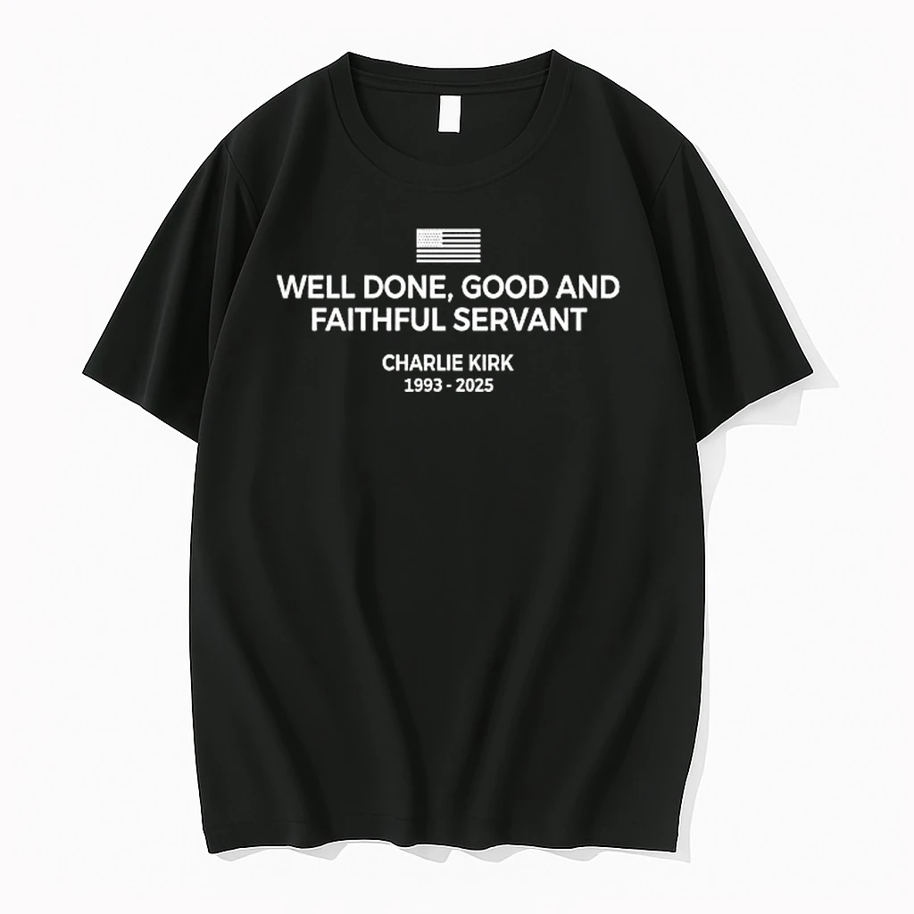 Well Done Good And Faithful Servant Charlie Kirk Shirts