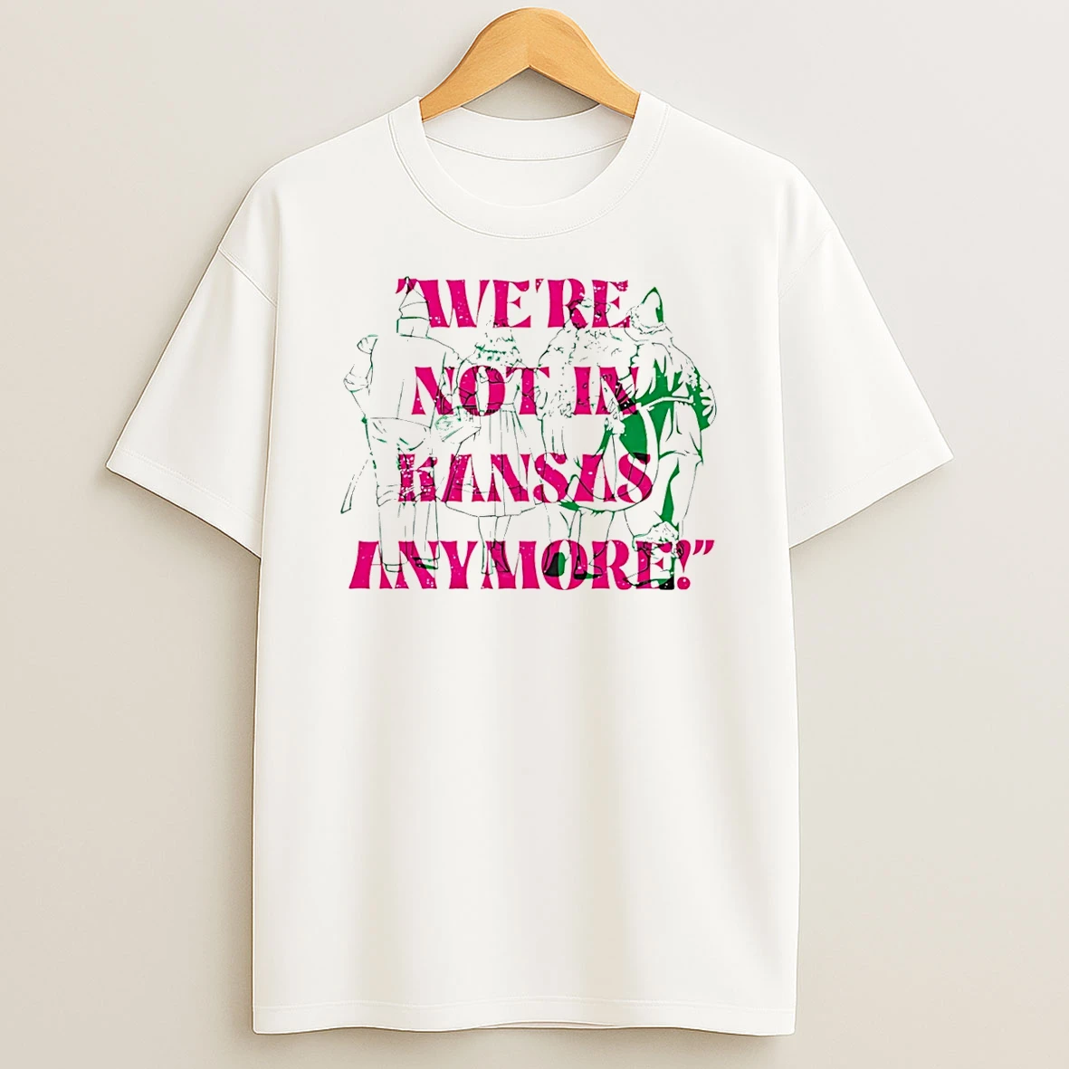 Were Not In Kansas Anymore Shirts