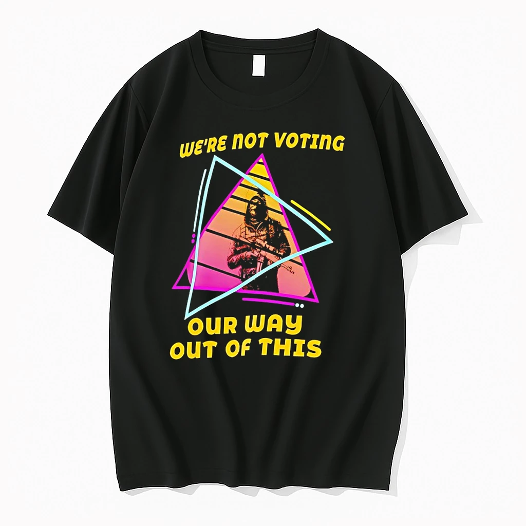 Were Not Voting Our Way Out Of This Shirts