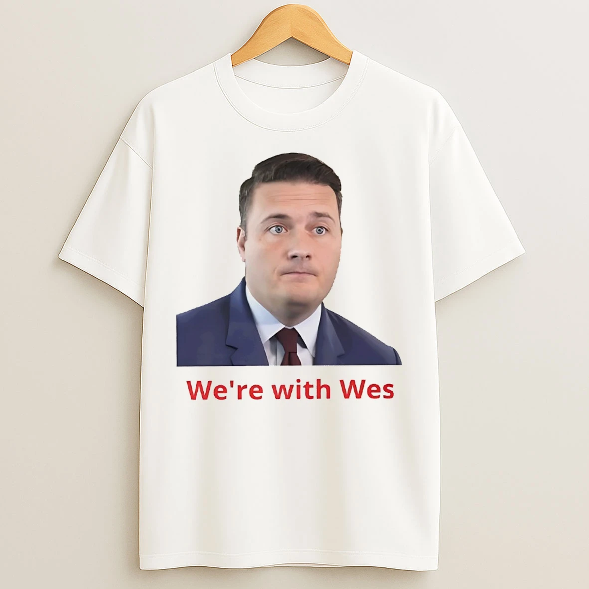 Were With Wes Streeting T Shirts