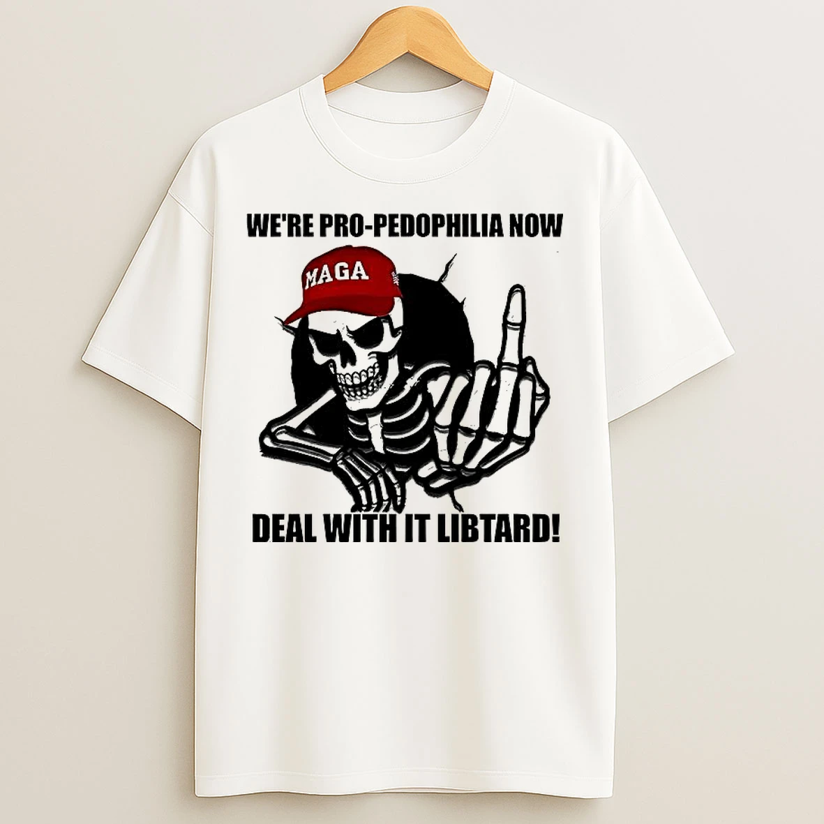 Were Pro Pedophilia Now Deal With It Libtard T Shirts