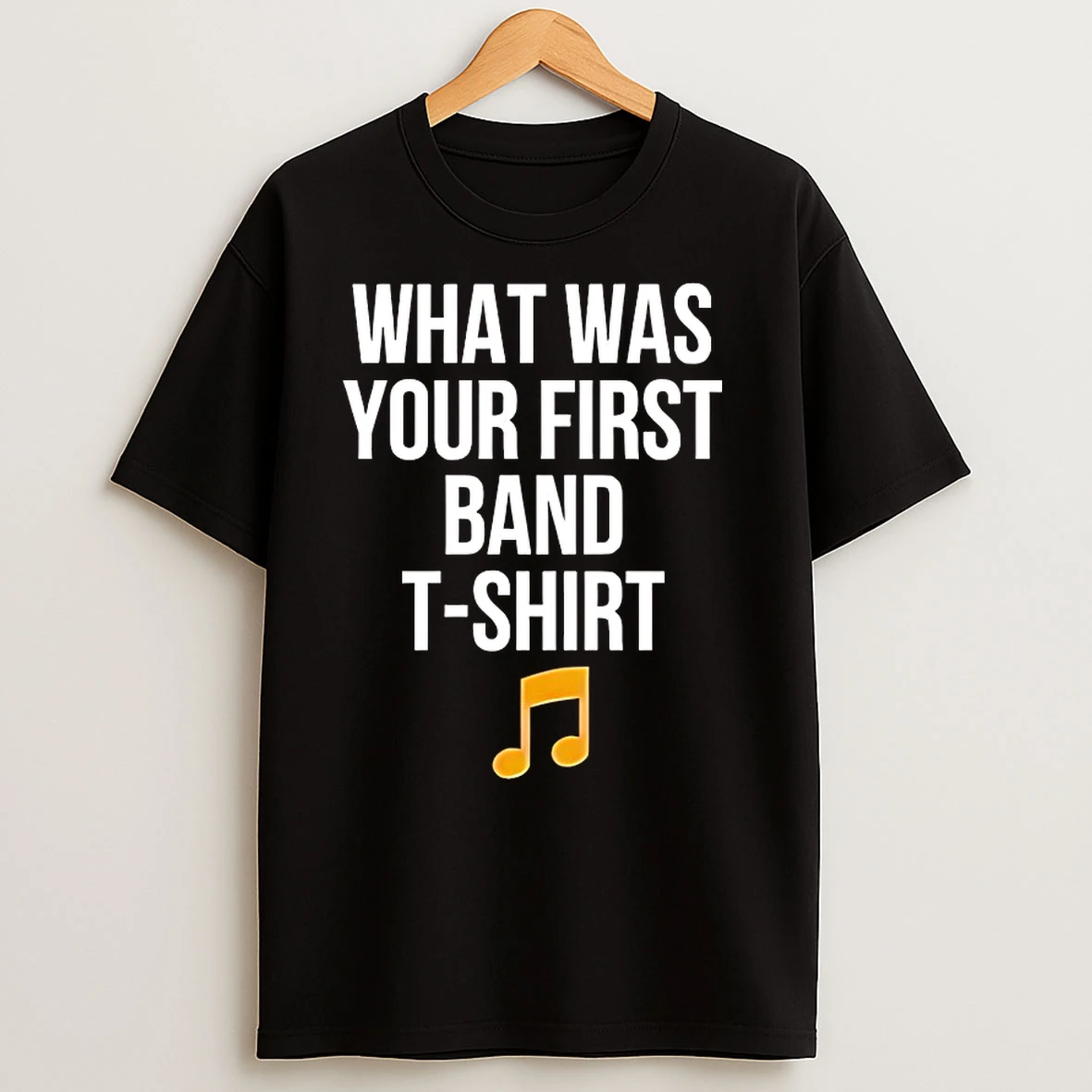 What Was Your First Band T Shirts