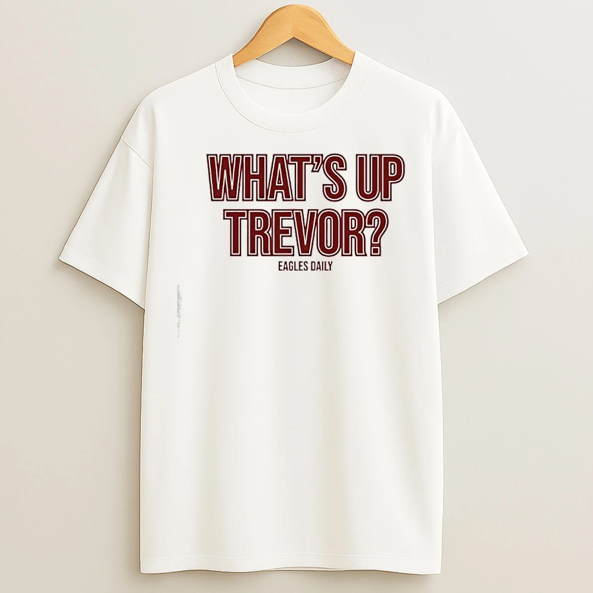 Whats Up Trevor Eagles Daily Graphic T Shirts