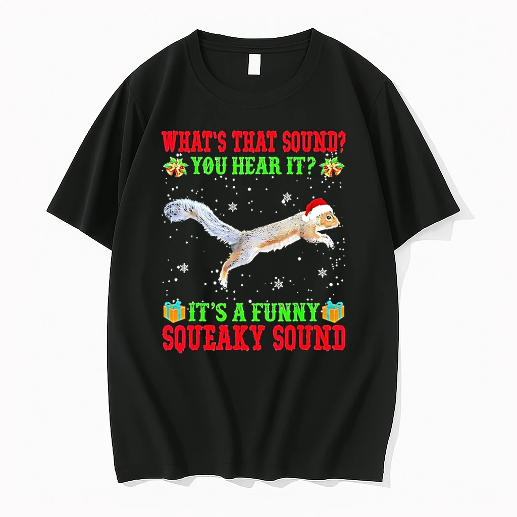 Whats That Sound You Hear It Its A Funny Squeaky Sound Christmas Shirts