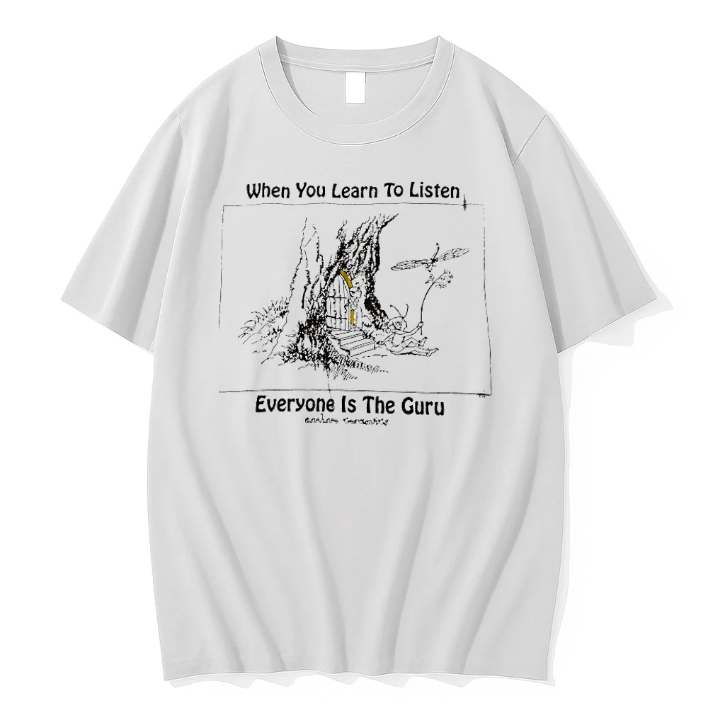 When You Learn To Listen Everyone Is The Guru Shirts