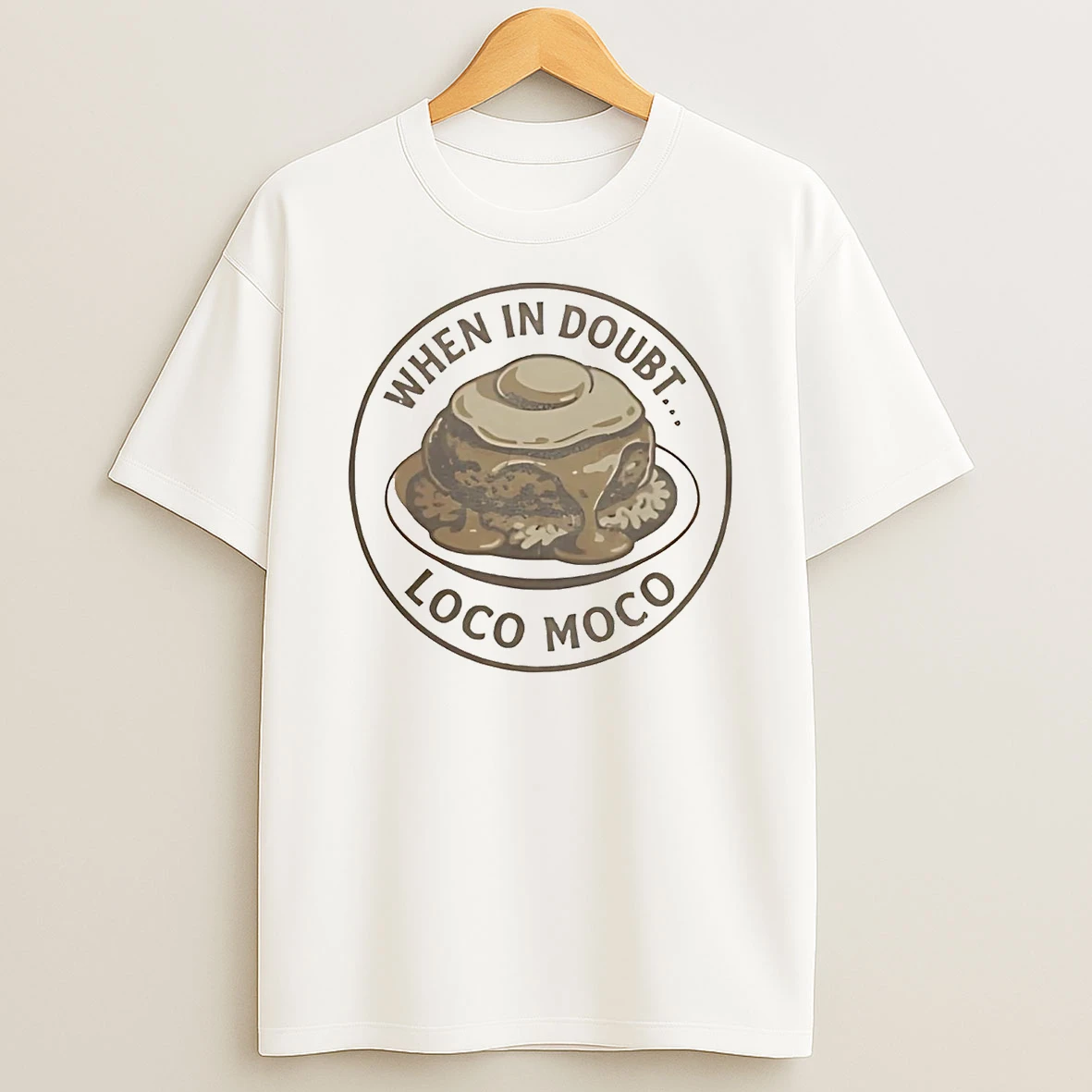 When In Doubt Loco Moco Shirts