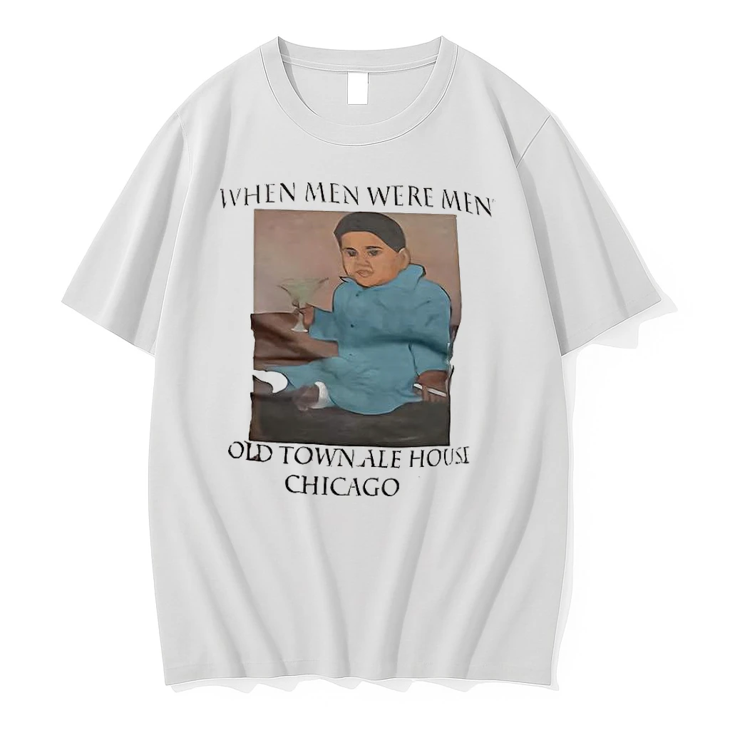 When Men Were Men Old Town Ale House Chicago Shirts