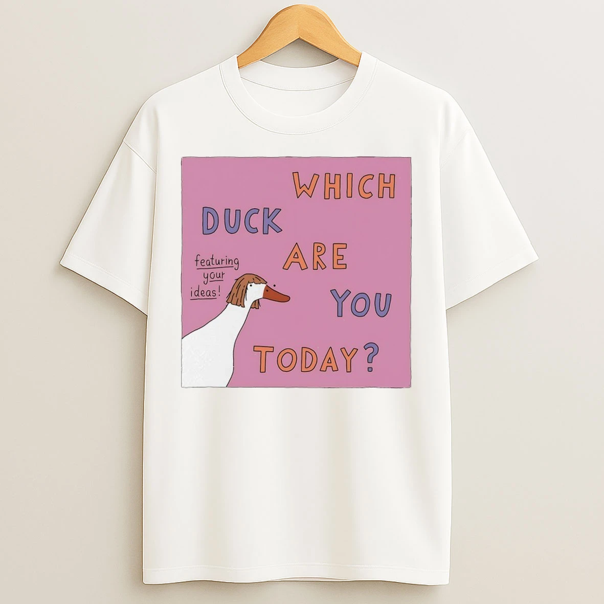 Which Duck Are You Today T Shirts