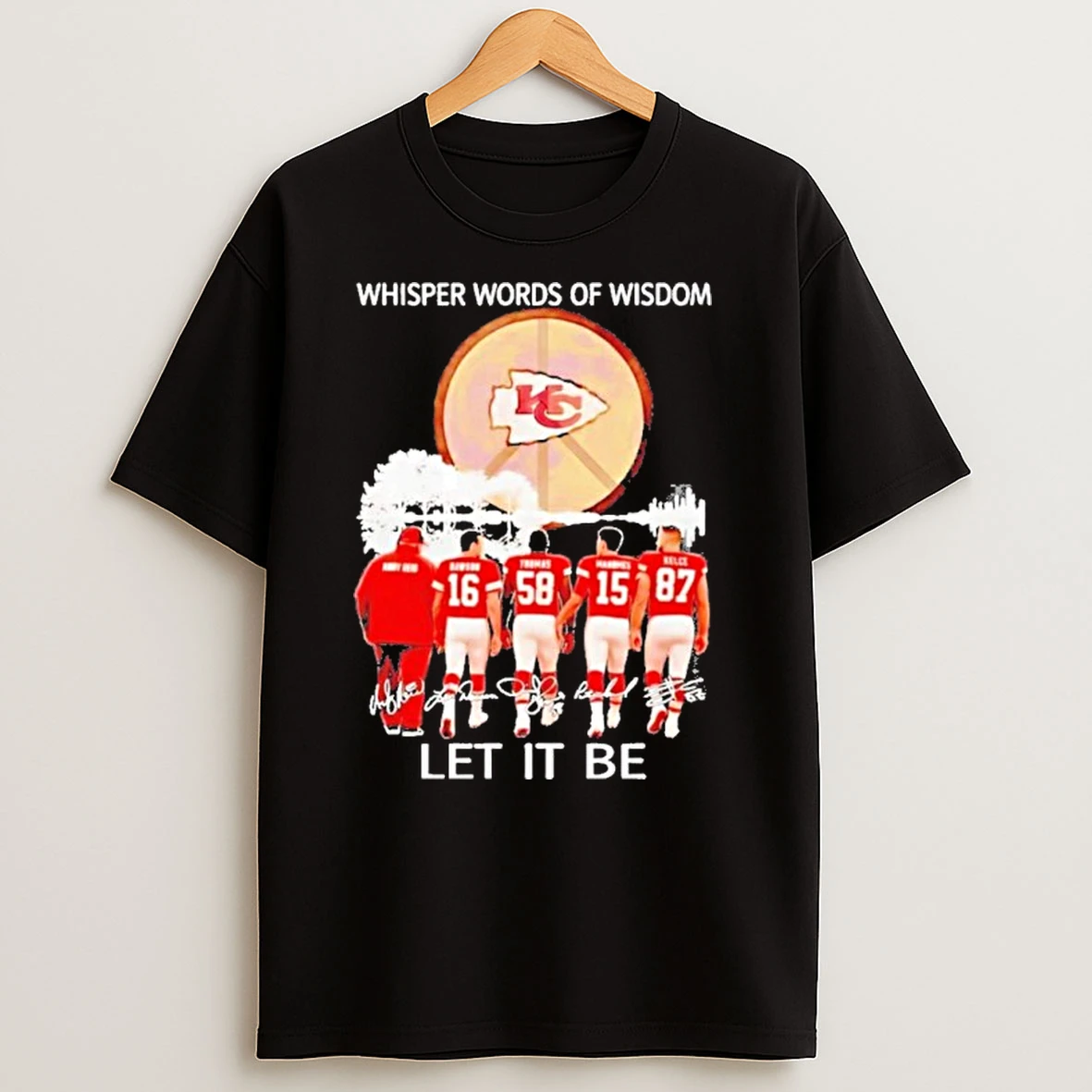 Whisper Words Of Wisdom Let It Be Kansas City Chiefs T Shirts