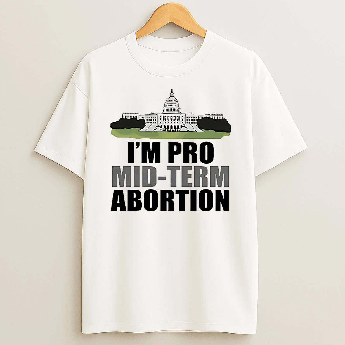 White House Im Pro Mid Term Abortion Shirts