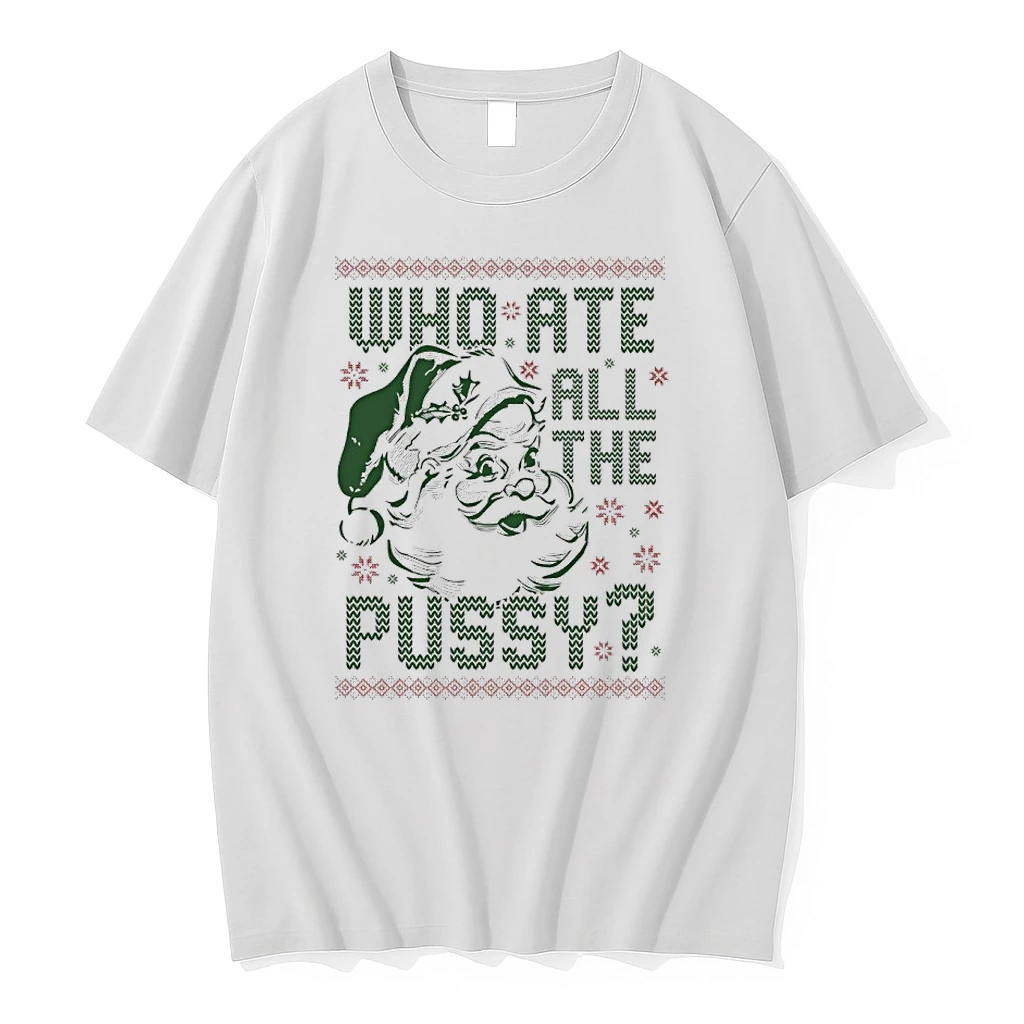 Who Ate All The Pussy Santa 2025 Christmas Ugly Shirts