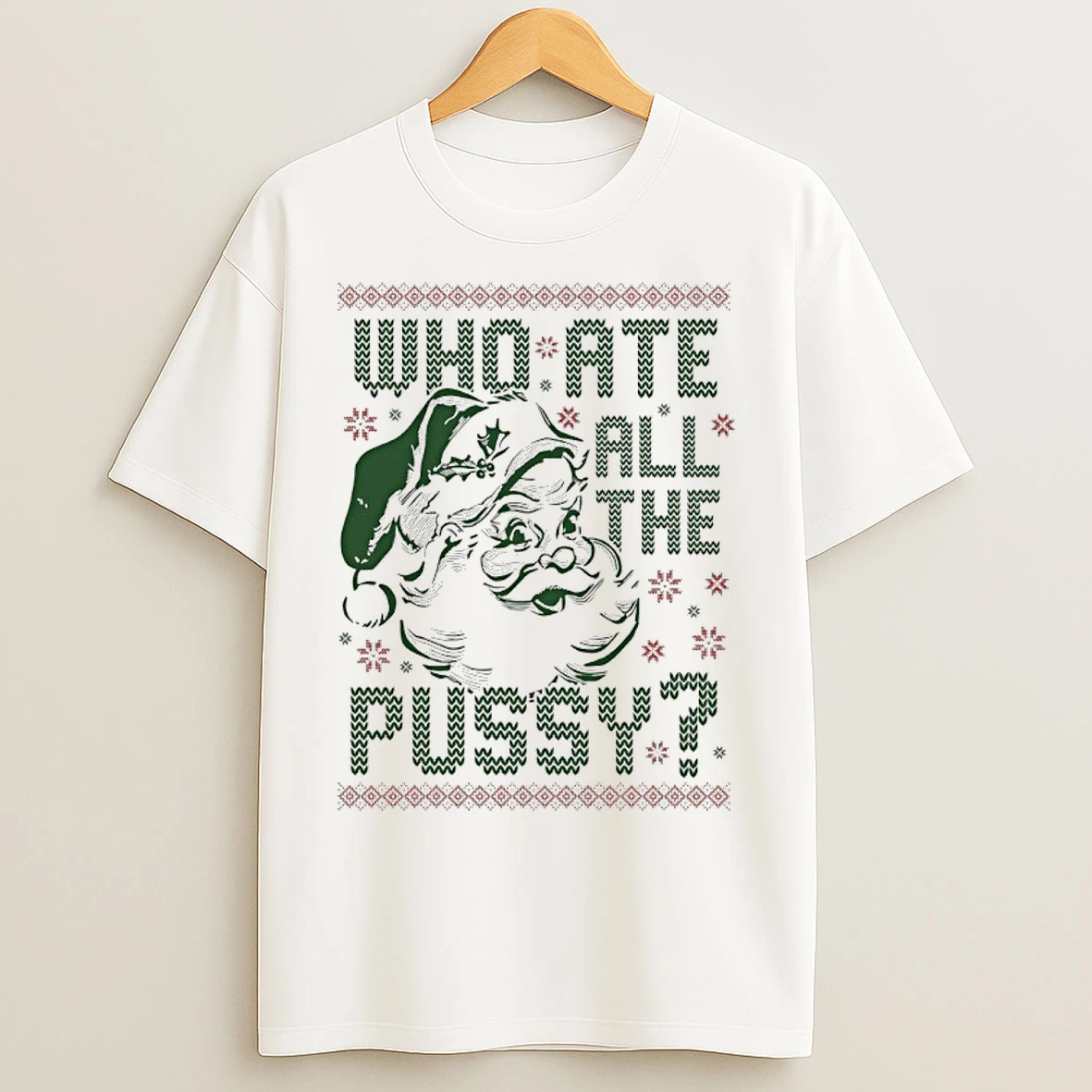 Who Ate All The Pussy Santa 2025 Christmas Ugly T Shirts
